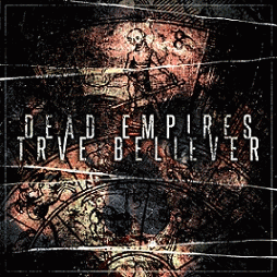 Dead Empires : True Believer